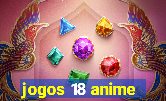 jogos 18 anime